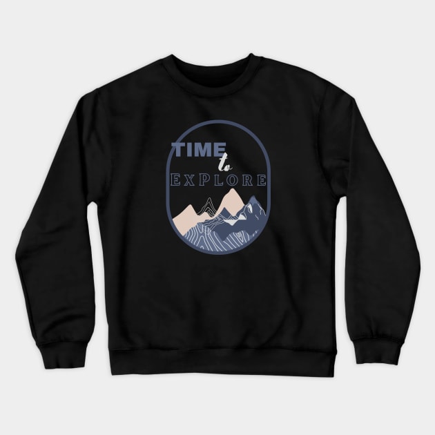 Time to explore the montain Crewneck Sweatshirt by PrissyYoo